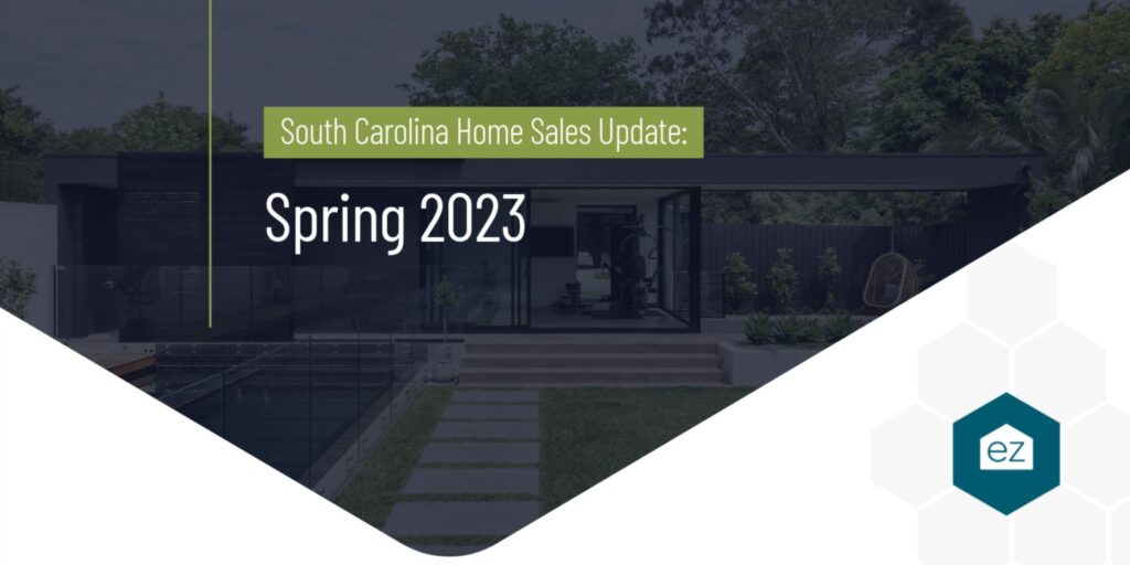 South Carolina home sales update Spring 2023